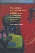 INVENTARIO DEL PATRIMONIO ARTÍSTICO DE LA UNIVERSIDAD DE LA LAGUNA. ARTES PLÁSTICAS Y FOTOGRAFÍA