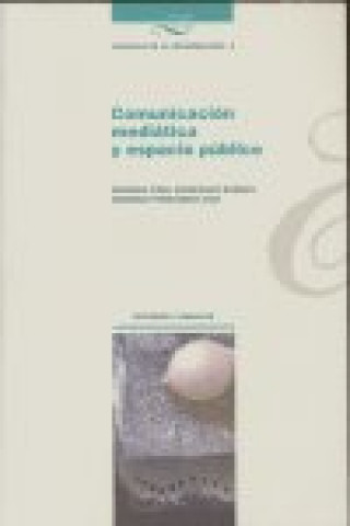 COMUNICACIÓN MEDIATICA Y ESPACIO PÚBLICO