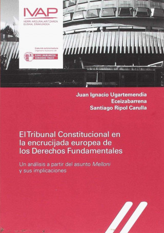 EL TRIBUNAL CONSTITUCIONAL EN LA ENCRUCIJADA EUROPEA DE LOS