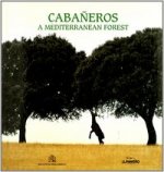 CABAÑEROS. UN BOSQUE MEDITERRANEO