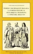 PODER Y SOCIEDAD EN MALAGA LA FORMACION OLIGARQUI