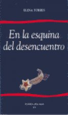 EN LA ESQUINA DEL DESENCUENTRO