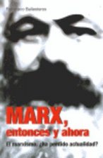 MARX ENTONCES Y AHORA EL MARXISMO