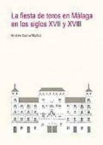 La fiesta de toros en Málaga en los siglos XVII y XVIII