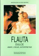 Flauta dulce. Amar, crear, interpretar