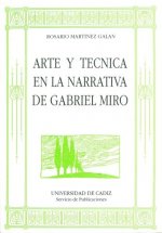 ARTE Y TECNICA EN LA NARRATIVA DE GABRIEL MIRO