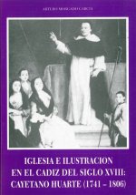 Iglesia e Ilustración en el Cádiz del siglo XVIII: Cayetano Huarte (1741-1806)