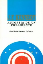 J. F. Kennedy. Autopsia de un presidente