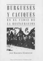 Burgueses y caciques en el Cádiz de la Restauración (1876-1909)
