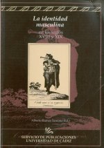 VIII Encuentro de la Ilustración al Romanticismo (1750-1850). La identidad masculina en los siglos X