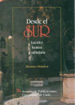 Desde el Sur. Lucidez, humor, sabidur­a y otros discursos