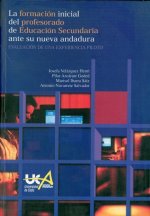 FORMACION INICIAL DEL PROFESORADO DE EDUCACION SECUNDANRIA ANTE SU NUEVA ANDADURA, LA