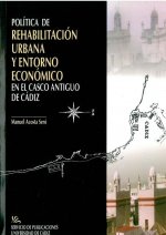 POLITICA DE REHABILITACION URBANA Y ENTORNO ECONOMICO EN EL CASCO ANTIGUO DE CADIZ