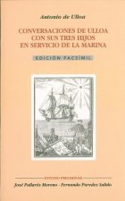 CONVERSACIONES DE ULLOA CON SUS TRES HIJOS EN SERVICIO DE LA MARINA INSTRUCTIVAS Y CURIOSAS, SOBRE L