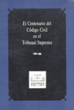 CENTENARIO DEL CODIGO CIVIL EN EL TRIBUNAL SUPREMO