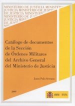 Catálogo de documentos de la sección de órdenes militares del archivo general del ministerio de just