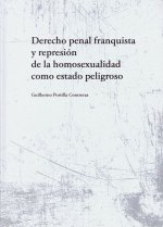 DERECHO PENAL FRANQUISTA Y REPRESION DE LA HOMOSEX