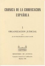 CRONICA DE LA CODIFICACION ESPAÑOLA I. ORGANIZACION JUDICIAL