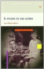 El pasado fue una guerra