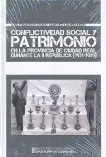 Conflictividad social y patrimonio en la provincia de Ciudad Real durante la II República (1931-1939