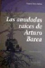 ANUDADAS RAICES DE ARTURO BAREA, LAS
