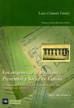 ORíGENES DE LA MEDICINA PREVENTIVA Y SOCIAL EN ESPAñA, LOS