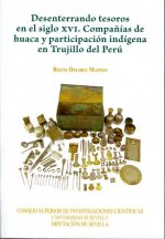 Desenterrando tesoros en el siglo XVI. Compañías de huaca y participación indígena en Trujillo del P