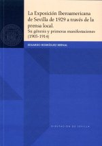La Exposición Iberoamericana de Sevilla de 1929 a través de la prensa local. Su génesis y primeras m