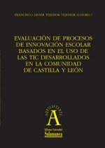 Evaluación de procesos de innovación escolar basados en el uso de las tic desarrolados en la comunid