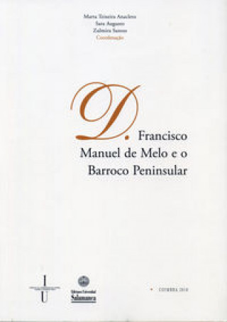 D. Francisco Manuel de Melo e o Barroco peninsular