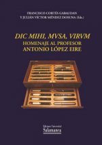 dic mihi, mvsa, virum: Homenaje al profesor Antonio López Eire