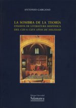 La sombra de la teoría. Ensayos de literatura hispánica. Del Cid a Cien años de soledad