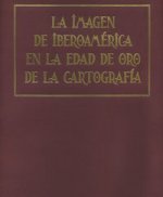 La imagen de Iberoamérica en la edad de oro de la cartografía
