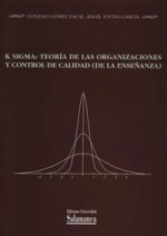 K sigma: teoría de las organizaciones y control de la calidad (de la enseñanza)