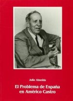 PROBLEMA DE ESPAÑA EN LA OBRA DE AMERICO CASTRO,EL
