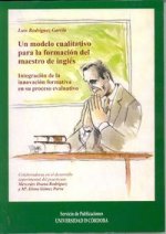Un modelo cualitativo para la formación del maestro de inglés