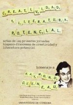 Creatividad y literatura potencial. Actas de las Primeras Jornadas Hispano-francesas de Creatividad