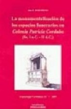 La monumentalización de los espacios funerarios en Colonia Patricia Corduba (Ss. I a.C.-II d.C.) Con