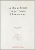 La obra de Séneca y su pervivencia. Cinco estudios