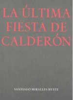 La última fiesta de Calderón