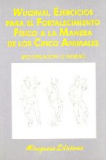 Wuqinxi, ejercicios para el fortalecimiento f­sico a la manera de los cinco animales