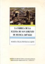La fábrica de la iglesia de San Lorenzo de Huesca entre 1607 y 1624
