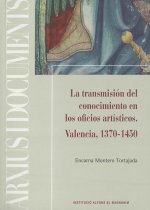 LA TRANSMISIÓN DEL CONOCIMIENTO EN LOS OFICIOS ARTÍSTICOS