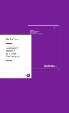 CAMIL ALBERT. MEMòRIES DE LA VIUDA D’UN ANARQUISTA