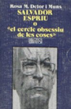 SALVADOR ESPRIU O EL CERCLE OBSESSIU DE LES COSES