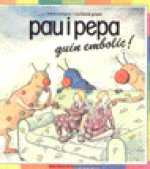 Pau i Pepa. Quin embolic!