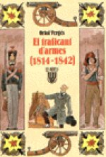 El traficant d'armes (1814 1842)