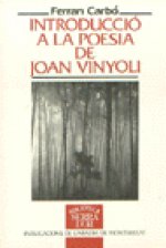 INTRODUCCIO A LA POESIA DE JOAN VINYOLI