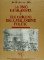LA UNIO CATALANISTA I ELS ORIGENS DEL CATALANISME POLITIC. D