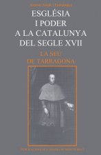 ESGLESIA I PODER A LA CATALUNYA DEL SEGLE XVII. LA SEU DE TA